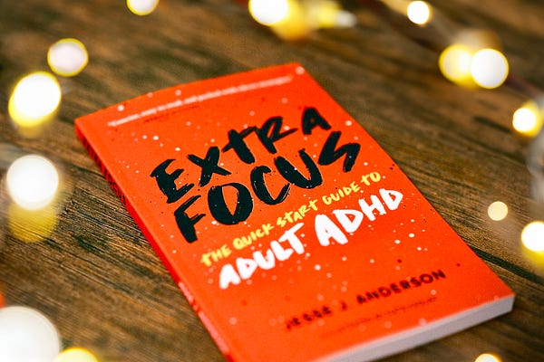 Extra Focus • ADHD | Jesse J. Anderson | Substack