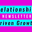 Relationship Driven Growth Newsletter