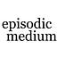 Episodic Medium
