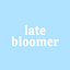 Late Bloomer