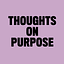 Thoughts On Purpose