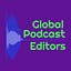 Global Podcast Editors