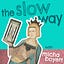 The Slow Way