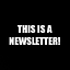 This Is a Newsletter!