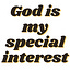 God is My Special Interest