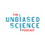 The Unbiased Science Podcast