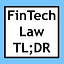 Fintech Law TL;DR