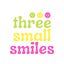 Three Small Smiles 🙂🙂🙂