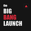 The Big Bang Launch