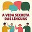 A Vida Secreta das Línguas