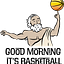 Good Morning It's Basketball