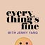 everything's fine with Jenny Yang