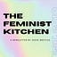 The Feminist Kitchen 