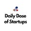 Daily Dose of Startups