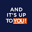 And It's Up to You! by Antoine Martin