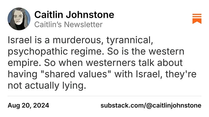 Caitlin johnstone on substack israel is a murderous tyrannical