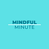 Mindful Minute