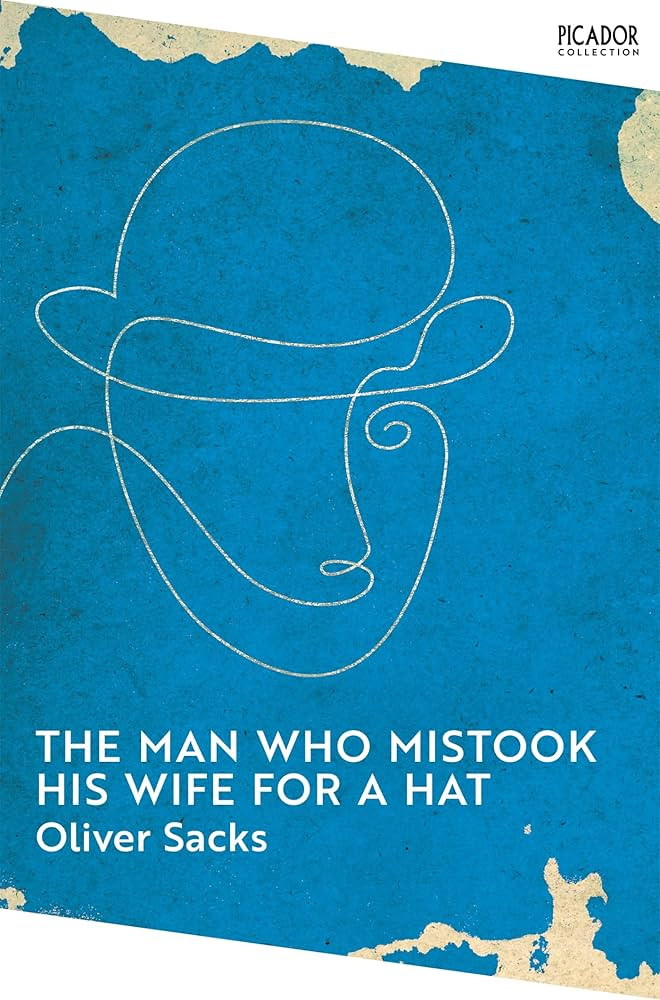 Covers of books mentioned in 'The Many Hats of Oliver Sacks', these include: 'The Man Who Mistook His Wife for a Hat' and 'Anthropologist on Mars' both titles by Oliver Sacks.