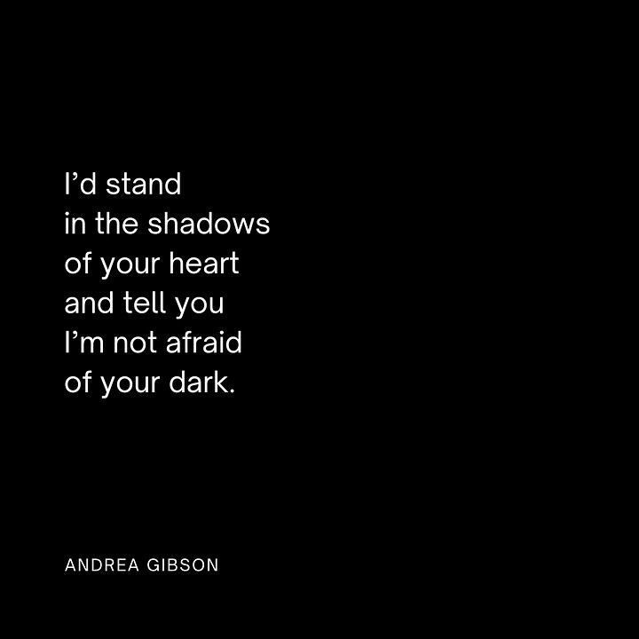 QUOTE IMAGE 1: I’d stand in the shadows of your heart and tell you I’m not afraid of your dark. QUOTE IMAGE 2: What I know about living is that the pain is never just ours. Every time I hurt I know the wound is an echo, so I keep listening for the moment the grief becomes a window, when I can see what I couldn’t see before. QUOTE IMAGE 3: Sometimes the most healing thing we can do is remind ourselves over and over and over. Other people feel this too. QUOTE IMAGE 4: I have never cared as much to be nearly as much as I care to become.