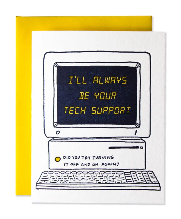 4 greeting cards with warm-but-limited inscriptions, like "I'll always be your tech support" (card 2).
