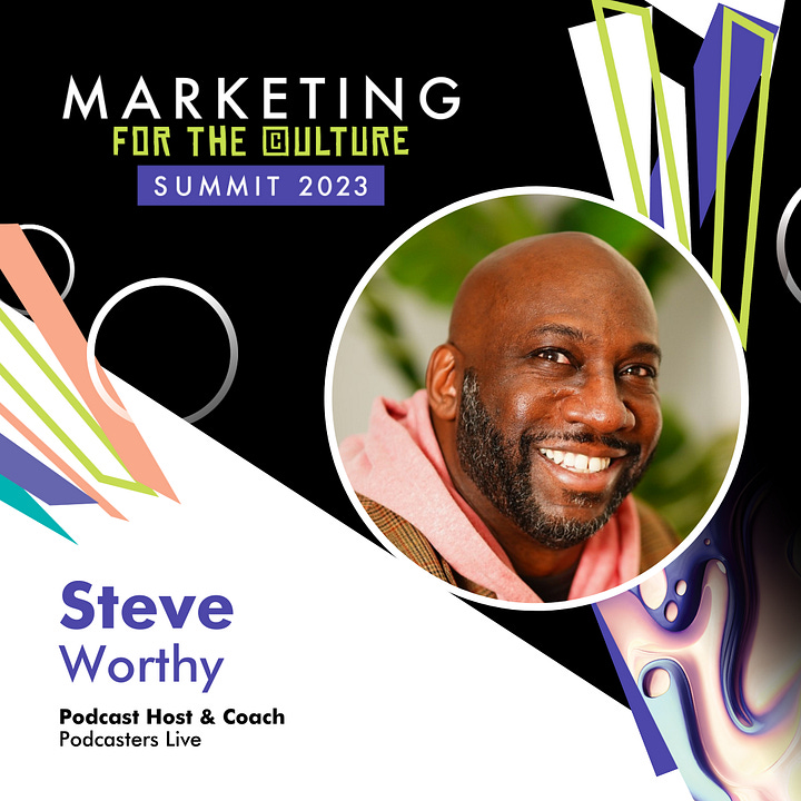 Image of Marketing For The Culture Summit 2023 Speaker, Black Podcasters Association Member and Podcasters Live Founder, Steve Worthy