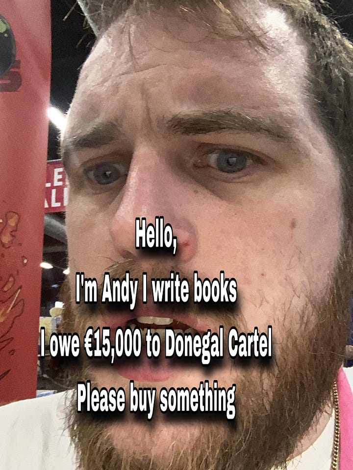 Picture of me with some text saying I owe money to the Donegal Cartel please buy something