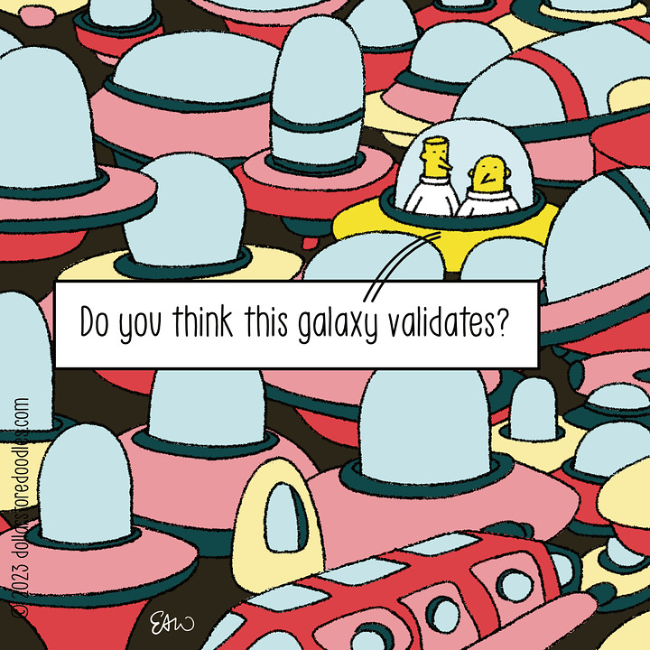 Alternate version of the above 2-panel comic. Two characters parking their UFO in outer-space surrounded by other parked spaceships filling the composition. The caption reads, "Do you think this galaxy validates?"