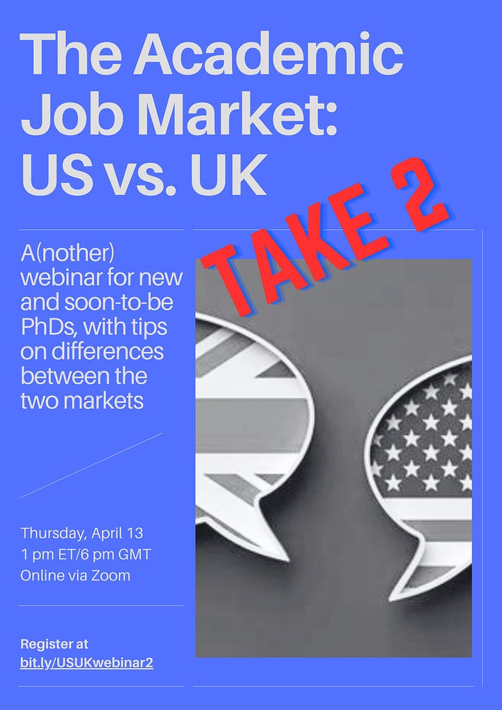 Two posters advertising identical webinars: "The Academic Job Market: US vs. UK. A webinar for new and soon-to-be PhDs, with tips on differences between the two markets. Tuesday, April 11 and Thursday, April 13, 1 pm ET/6 pm GMT, online via Zoom