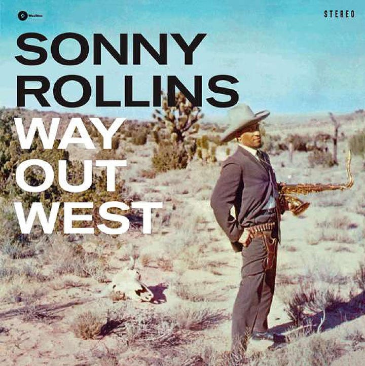Sonny Rollins’s ‘Way out West’ and ‘The Bridge’
