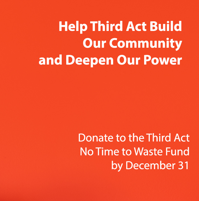 Graphic of Third Act's No Time to Waste Fund campaign inviting readers to donate. 