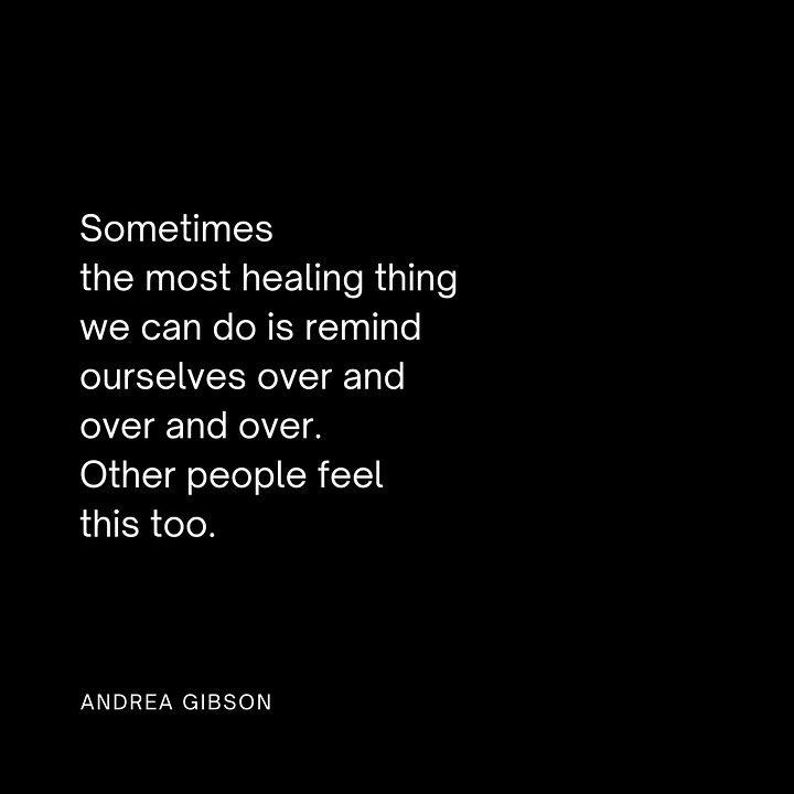 QUOTE IMAGE 1: I’d stand in the shadows of your heart and tell you I’m not afraid of your dark. QUOTE IMAGE 2: What I know about living is that the pain is never just ours. Every time I hurt I know the wound is an echo, so I keep listening for the moment the grief becomes a window, when I can see what I couldn’t see before. QUOTE IMAGE 3: Sometimes the most healing thing we can do is remind ourselves over and over and over. Other people feel this too. QUOTE IMAGE 4: I have never cared as much to be nearly as much as I care to become.