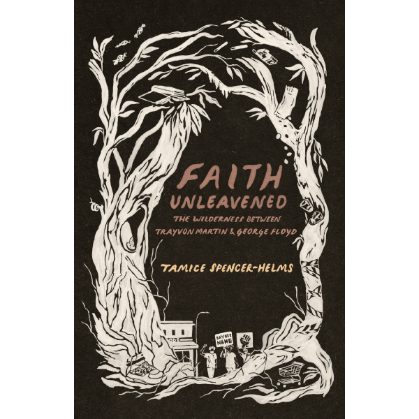 Our anthology, Keeping the Faith: Reflections on Politics and Christianity in the Era of Trump and Beyond, and Faith Unleavened: The Wilderness between Trayvon Martin and George Floyd written by Tamice Spencer-Helms