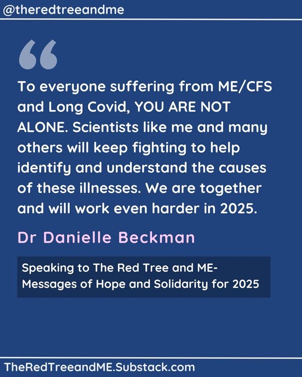 To everyone suffering from ME/CFS and Long Covid, YOU ARE NOT ALONE. Scientists like me and many others will keep fighting to help identify and understand the causes of these illnesses. We are together and will work even harder in 2025.