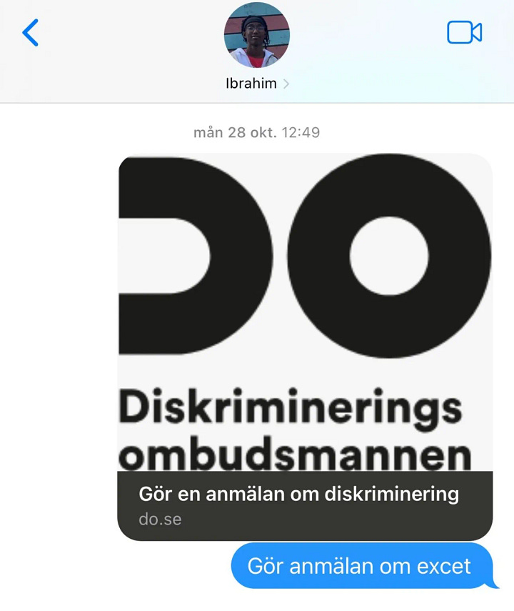 Image 1 (Fardowsa Hirsi’s LinkedIn Post): Screenshot of a LinkedIn post by Fardowsa Hirsi explaining how her Black son was denied entry to a Gothenburg nightclub while his white friends were let in. She notes that 88 official discrimination complaints have been filed to DO with zero results. She calls the pattern “a systemic failure.” Image 2 (Aftonbladet Headline): Aftonbladet news article headline stating: “88 reports to DO – no action taken.” Subheadline: “It’s hard to prove discrimination.” The article discusses how 200 Seconds (SVT) documented racial exclusion in Swedish nightlife. Image 3 (DO Rejection Letter): Screenshot of a rejection letter from DO explaining that a complaint will not be investigated. It lists generic reasons for inaction, including vague claims about workload or lack of identifiable harm. Image 4 (Text Message with DO Link): Screenshot of a text exchange where a user sends the official DO link to another person, encouraging them to file a complaint about discrimination.