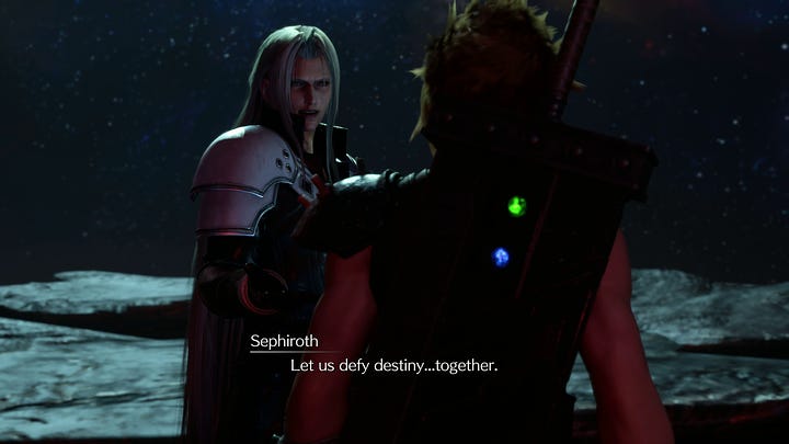 Sephiroth: “Let us defy destiny—together." — "Cloud, there’s still so much to be done.”