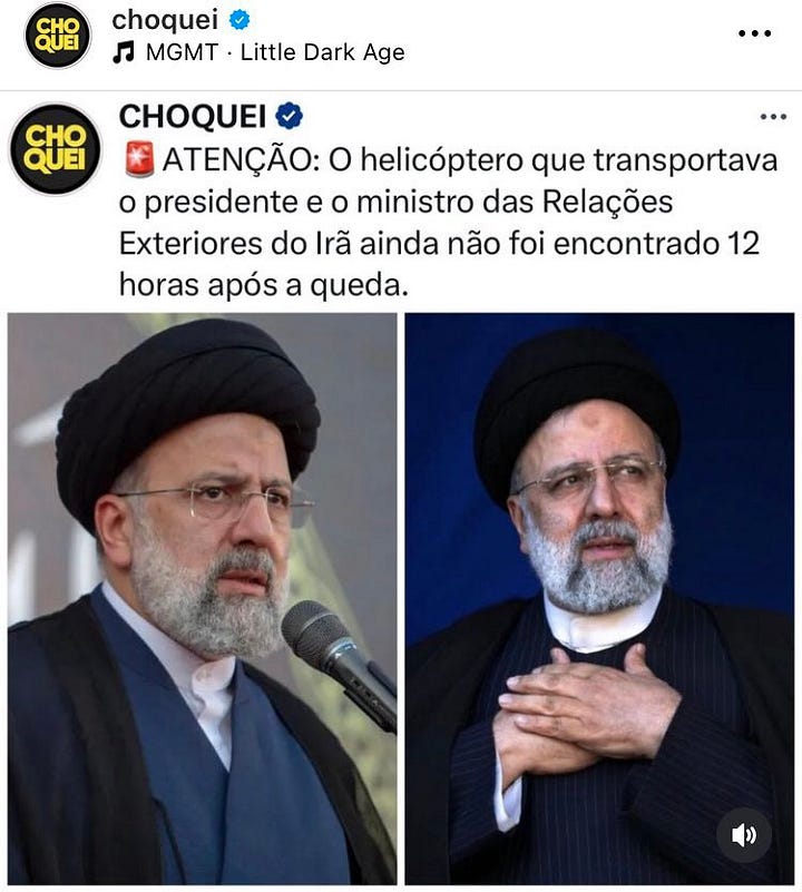 na primeira imagem, a notícia "helicóptero que transportava o presidente e ministro das relações exteriores do irã ainda não foi encontrado 12 horas após a queda". na segunda imagem, comentários do instagram perguntando "tô meia perdida, mais ele era do bem ou do mal?" e outro "ele era do bem ou do mal?"