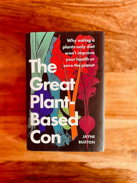 The Great Plant Based Con by Jayne Buxton