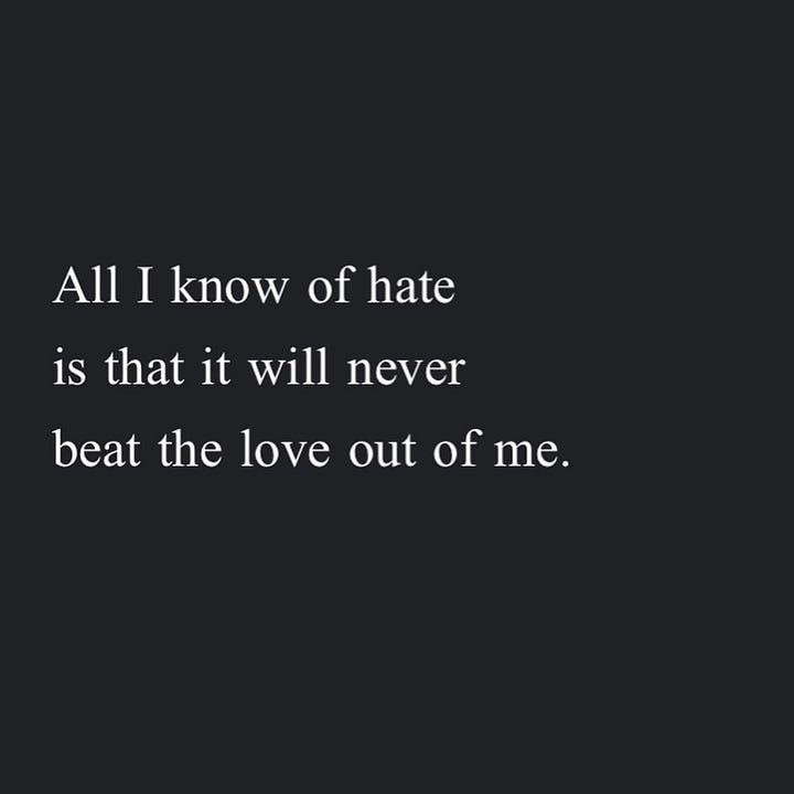 Quote 1: All I know of hate is that it will never beat the love out of me.  Quote 2: Forests may be gorgeous but there is nothing more alive than a tree that learns how to grow in a cemetery. Quote 3: Never forget that it is possible to cry and sing at the top of your lungs at the same time. Quote 4: No one in history has ever been an instrument of change. Each of us is a single key. We are never singing a solo. It is always a harmony.