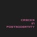 Cracks in Postmodernity