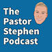 The Pastor Stephen Podcast