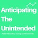 Anticipating the Unintended