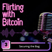 Flirting With Bitcoin