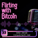 Flirting With Bitcoin