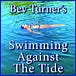 Bev Turner's Swimming Against The Tide