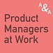 Product Managers at Work