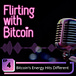 Flirting With Bitcoin