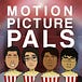 Motion Picture Pals