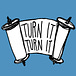 Turn It, Turn It