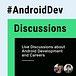 #AndroidDev Discussions