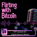 Flirting With Bitcoin